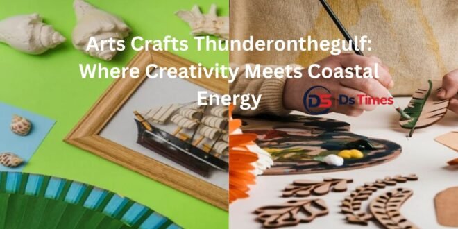 arts crafts thunderonthegulf