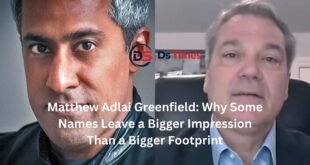 Matthew Adlai Greenfield: Why Some Names Leave a Bigger Impression Than a Bigger Footprint