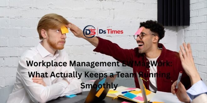 workplace management ewmagwork