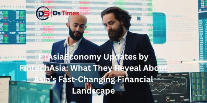 ftasiaeconomy updates by fintechasia